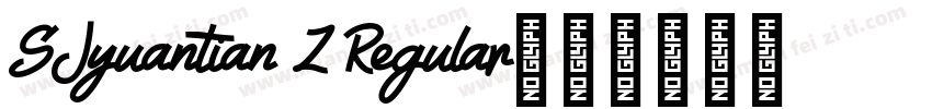 SJyuantian Z Regular字体转换